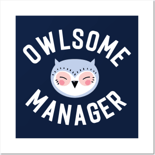 Owlsome Manager Pun - Funny Gift Idea Posters and Art